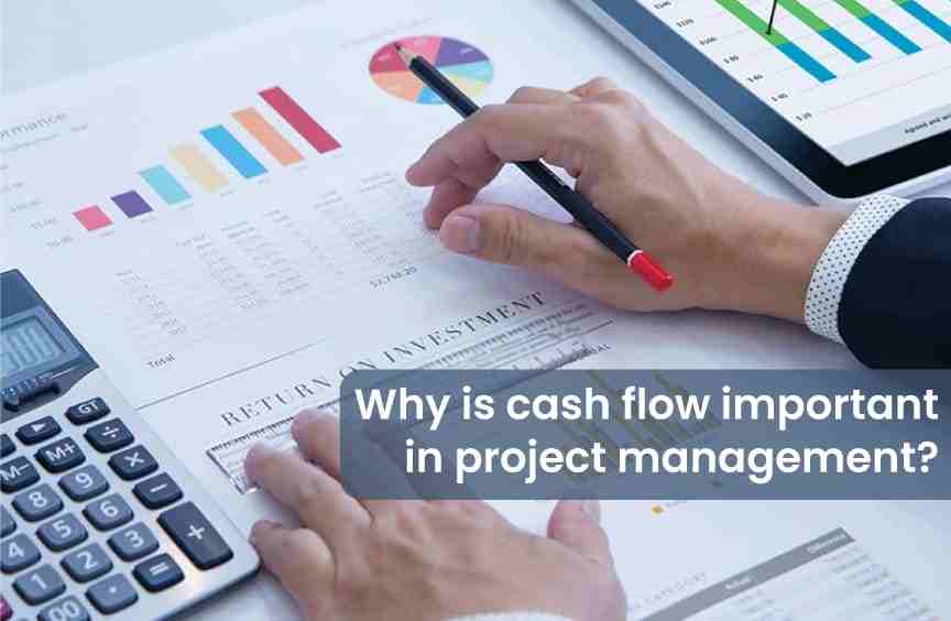 Why is cash flow important in project management